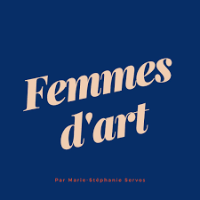 Podcast "Femmes d’Art" par Marie-Stéphanie Servos