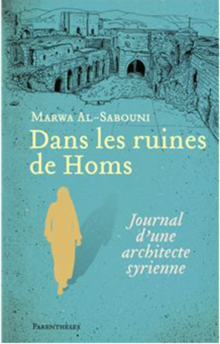 Dans les ruines de Homs - Marwa Al Sabouni - La pile à lire des portraits de métier 2022