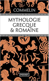 Pierre Commelin - mythologie grecque & romaine - s'initier aux grands mythes de la Grèce antique
